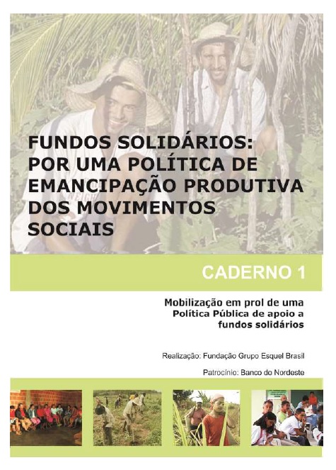 Fundos Solidários -- Por uma Política de Emancipação Produtiva dos Movimentos Sociais -- Caderno 1