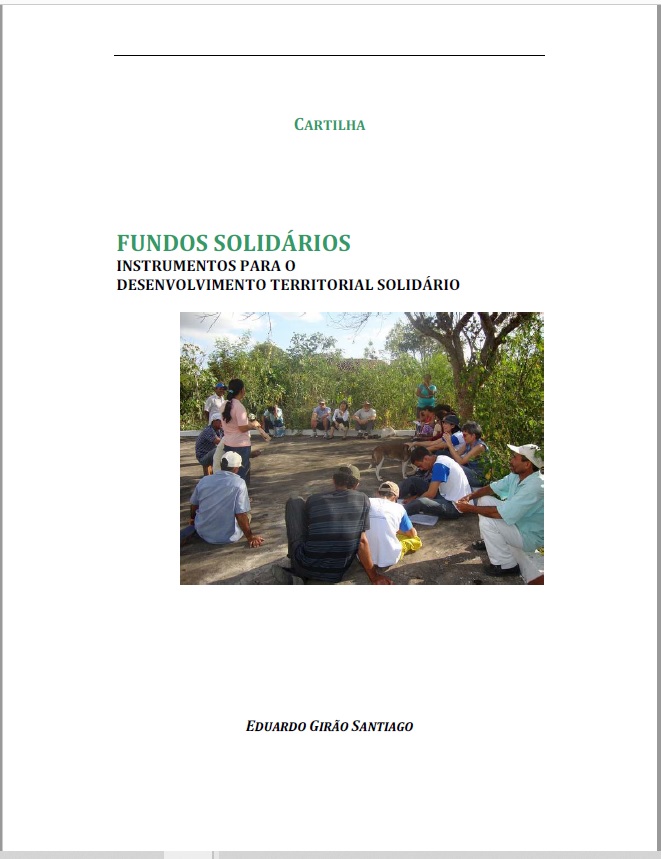 Fundos Solidários -- Instrumentos para o Desenvolvimento Territorial Solidário -- Eduardo Girão Santiago
